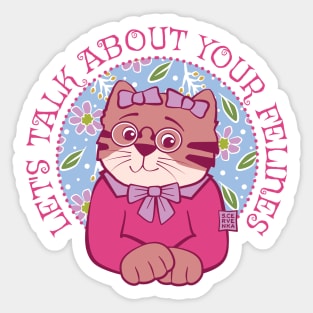 Let's Talk About Your Felines Sticker